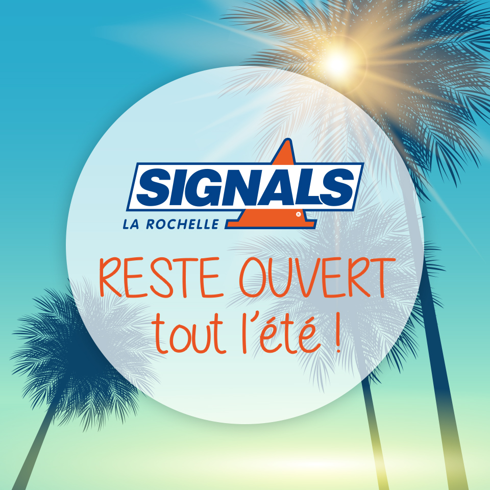 Signals ouvert l'été