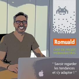 L’interview de Romuald : Chef de projet webmarketing